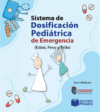 Sistema de Dosificación Pediátrica de Emergencia (Edad, Peso, Talla) 2da Edición.