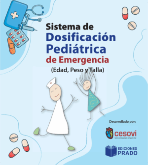 Sistema de Dosificación Pediátrica de Emergencia (Edad, Peso, Talla) 2da Edición.